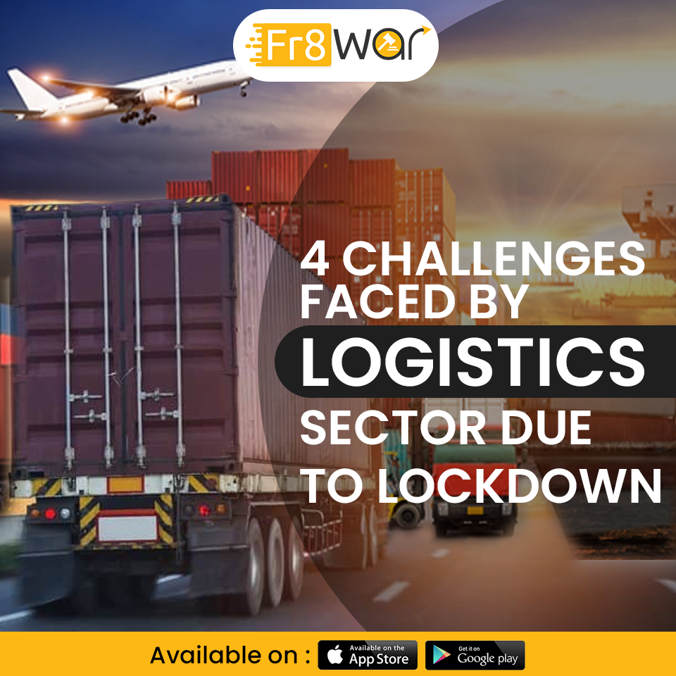 4 CHALLENGES FACED BY LOGISTICS SECTOR DUE TO LOCKDOWN